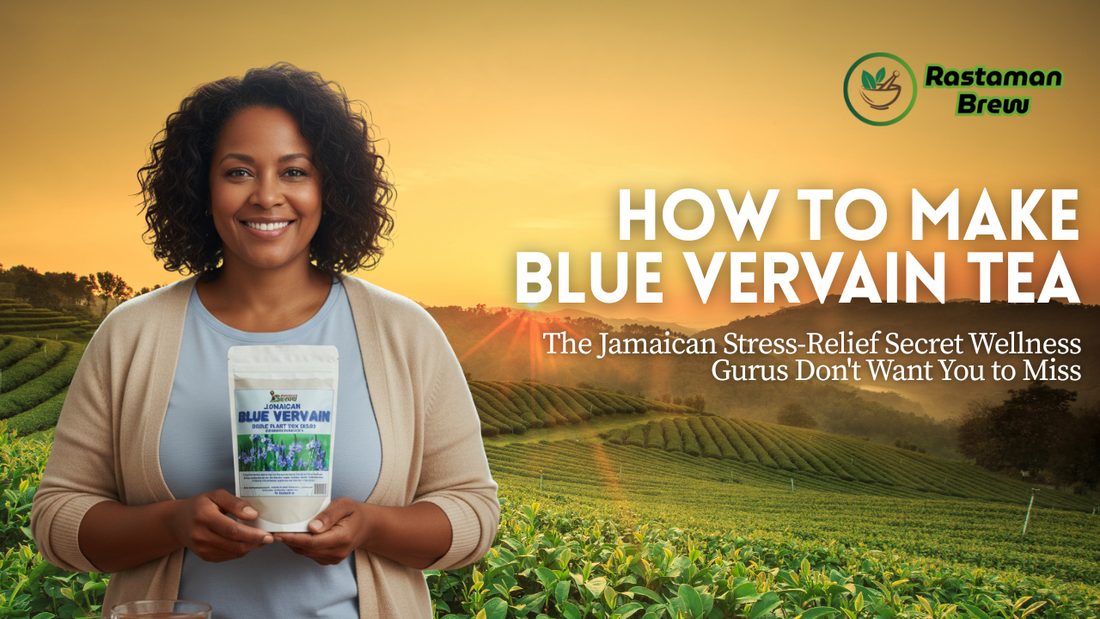 How to Make Blue Vervain Tea: The Jamaican Stress-Relief Secret Wellness Gurus Don't Want You to Miss