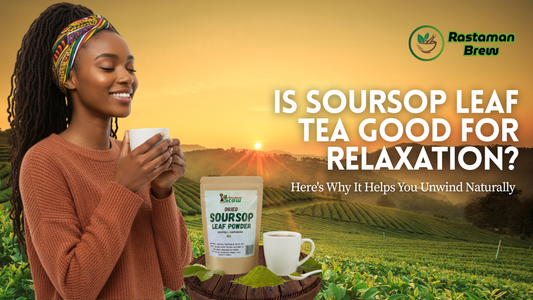 Is Soursop Leaf Tea Good for Relaxation? Here's Why It Helps You Unwind Naturally